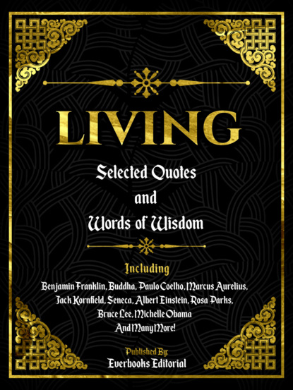 Everbooks Editorial - Living: Selected Quotes And Words Of Wisdom