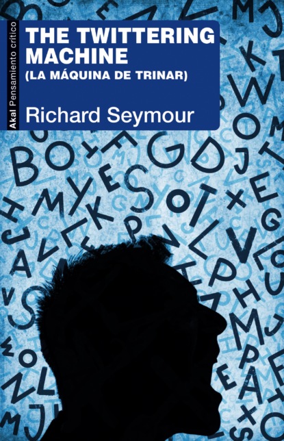 Richard Seymour - The twittering machine