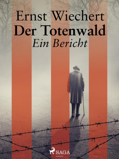 Ernst Wiechert - Der Totenwald. Ein Bericht