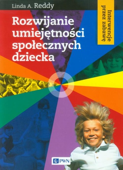 Reddy Linda A. - Rozwijanie umiejętności społecznych dziecka