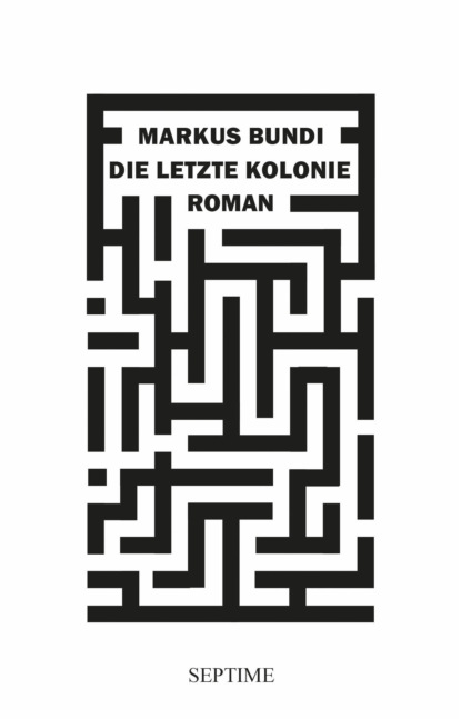 Die letzte Kolonie (Markus Bundi). 