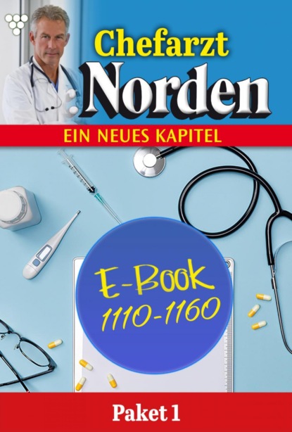 Patricia Vandenberg - Chefarzt Dr. Norden Paket 1 – Arztroman