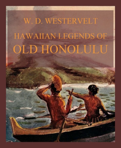 

Hawaiian Legends Of Old Honolulu