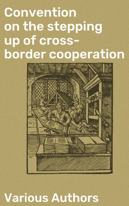 Various Authors - Convention on the stepping up of cross-border cooperation