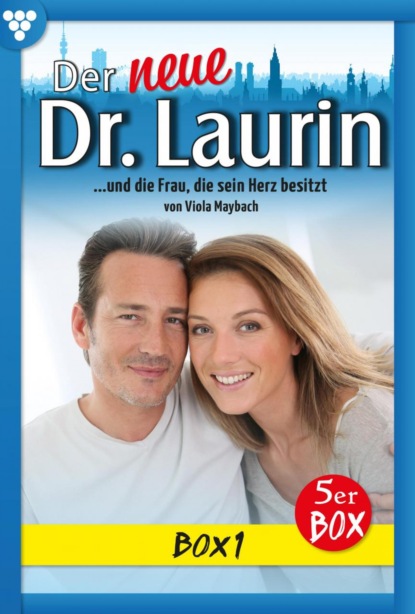 Viola Maybach - Der neue Dr. Laurin Box 1 – Arztroman