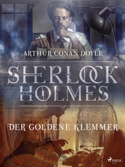 Sir Arthur Conan Doyle - Der goldene Klemmer