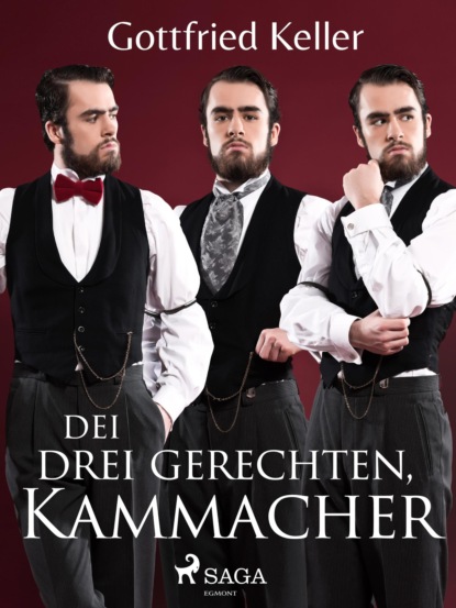 Gottfried Keller - Die drei gerechten Kammacher