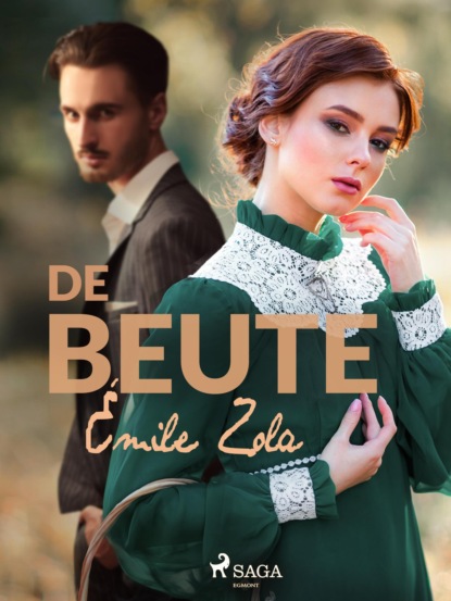 Emile Zola - Die Beute
