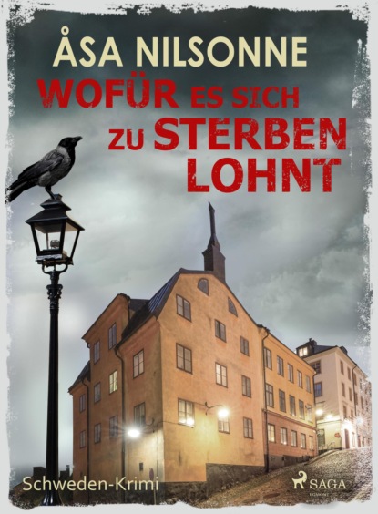 Wofür es sich zu sterben lohnt - Schweden-Krimi (Åsa Nilsonne). 