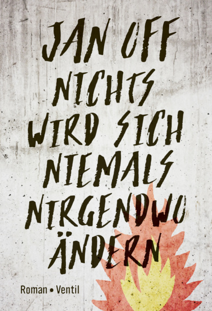 

Nichts wird sich niemals nirgendwo ändern