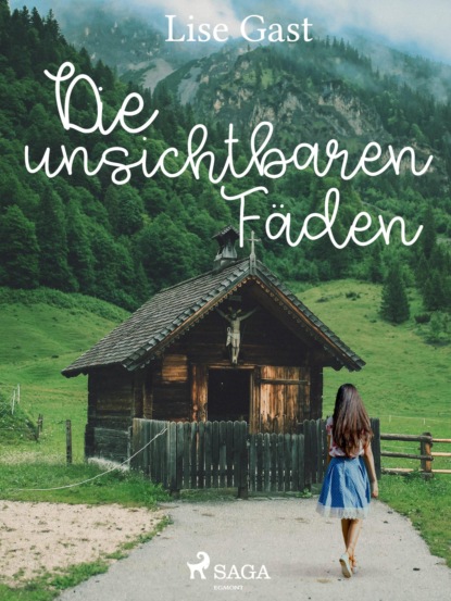 Die unsichtbaren Fäden (Lise Gast). 