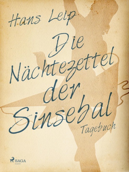 Die Nächtezettel der Sinsebal (Hans Leip). 