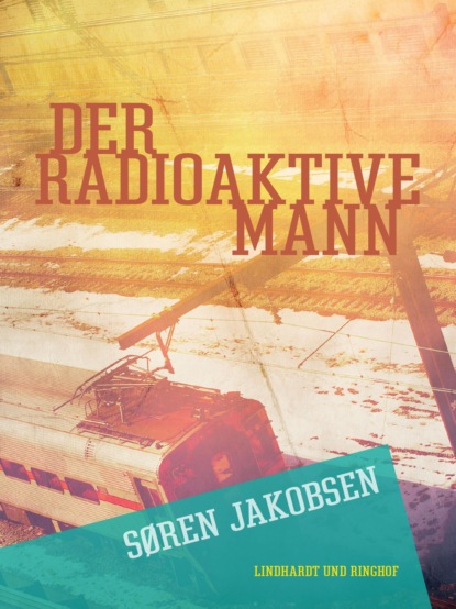 Der radioaktive Mann (Søren Jakobsen). 