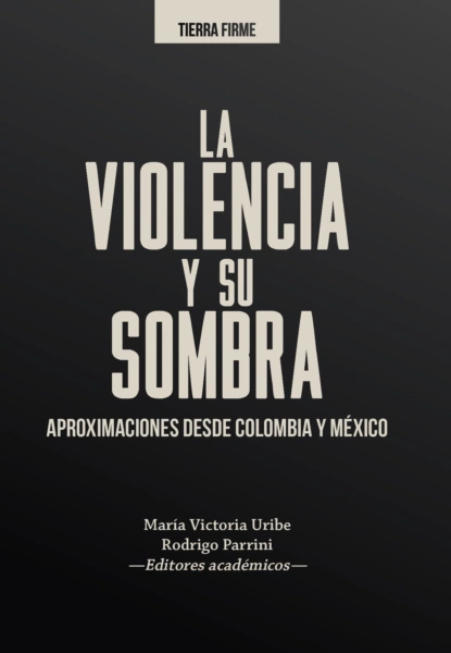 Обложка книги La violencia y su sombra, María del Rosario Acosta López