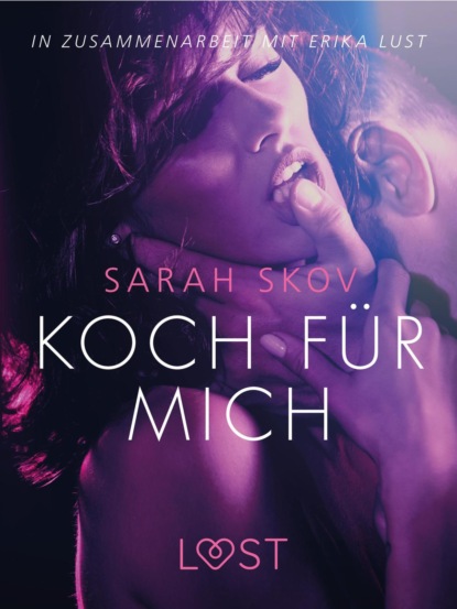 Sarah Skov - Koch für mich: Erika Lust-Erotik