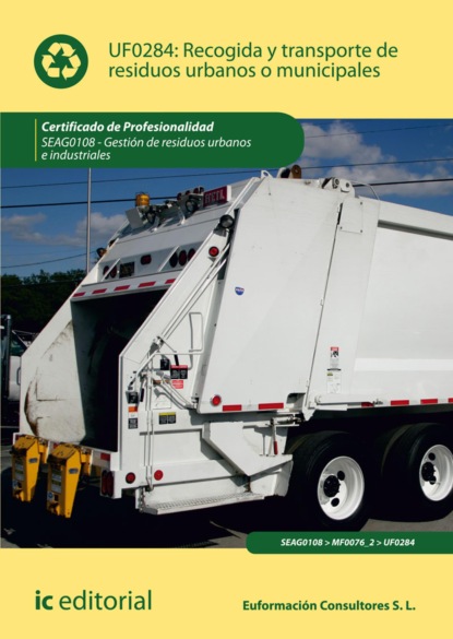 Recogida y transporte de residuos urbanos o municipales. SEAG0108 (S.L. Euformación Consultores). 