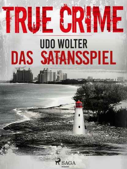 Das Satansspiel - True Crime (Udo Wolter). 