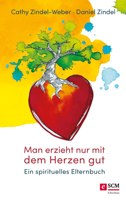 Daniel Zindel - Man erzieht nur mit dem Herzen gut