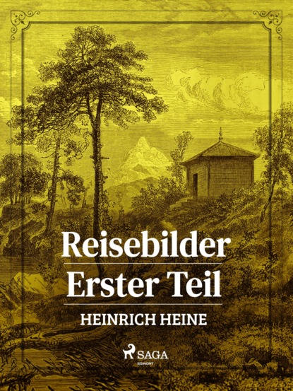 Heinrich Heine - Reisebilder. Erster Teil