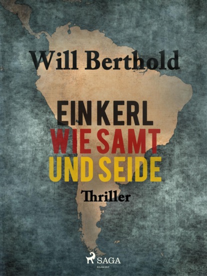 Ein Kerl wie Samt und Seide (Will Berthold). 