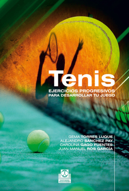 Gema Torres Luque - Tenis. Ejercicios progresivos para desarrollar tu juego