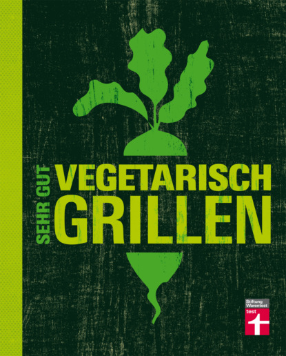 Sehr gut vegetarisch grillen (Torsten Mertz). 