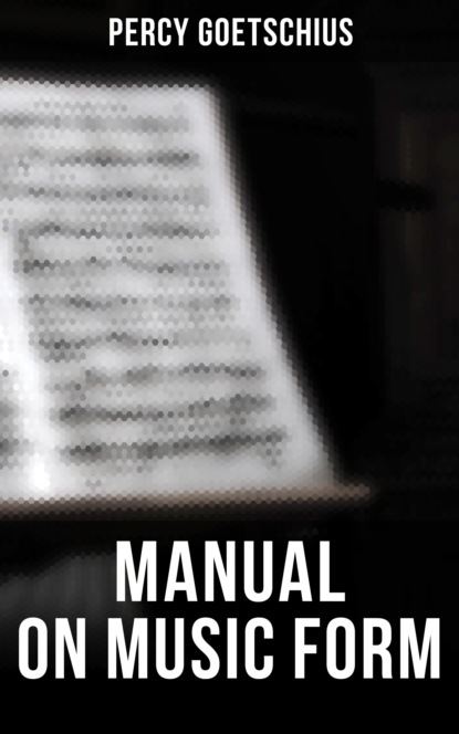 Percy Goetschius - Manual on Music Form