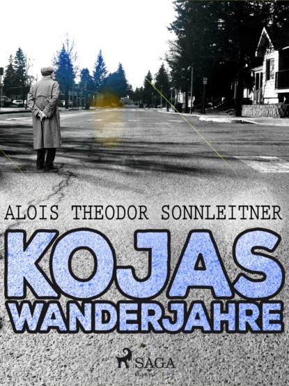 Alois Theodor Sonnleitner - Kojas Wanderjahre