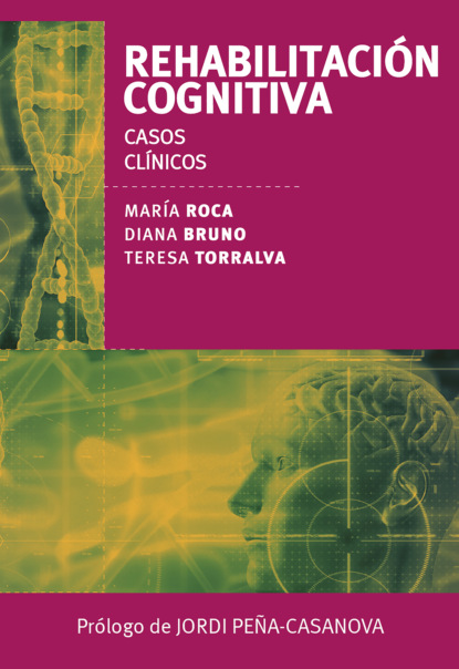 Teresa Torralva - Rehabilitación cognitiva. Casos clínicos