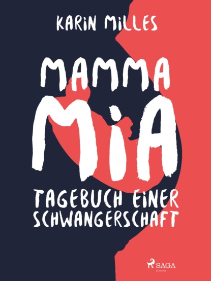 Karin Milles - Mamma mia! Tagebuch einer Schwangerschaft