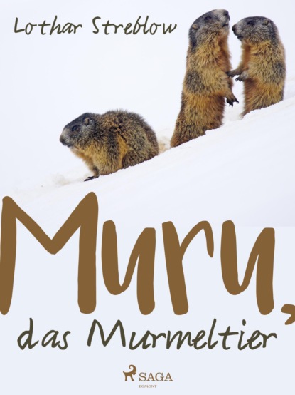 Lothar Streblow - Murru, das Murmeltier