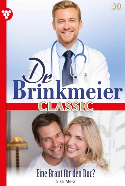 Sissi Merz - Dr. Brinkmeier Classic 30 – Arztroman