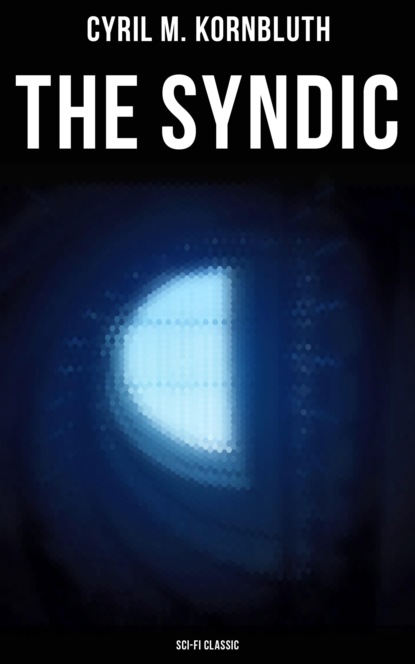 Cyril M. Kornbluth - The Syndic (Sci-Fi Classic)
