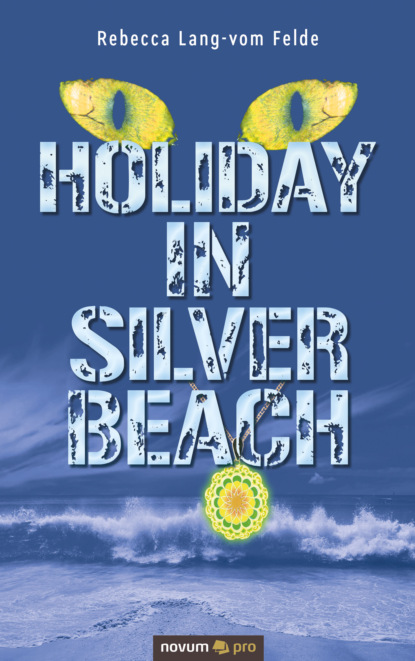 Holiday in Silver Beach (Rebecca Lang-vom Felde). 