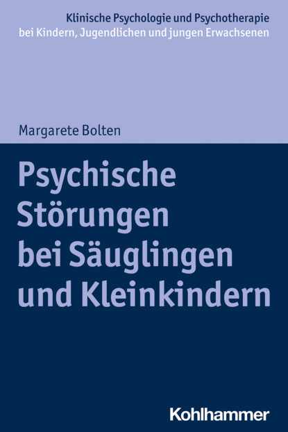 Margarete Bolten - Psychische Störungen bei Säuglingen und Kleinkindern