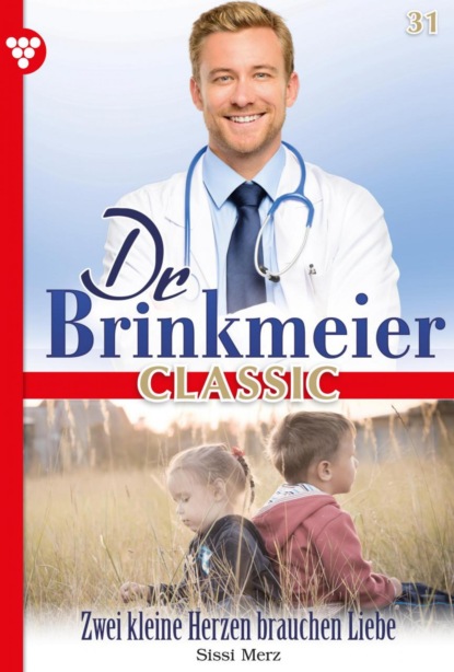 Sissi Merz - Dr. Brinkmeier Classic 31 – Arztroman