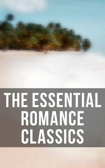 Гастон Леру - The Essential Romance Classics