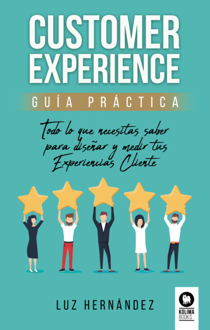 Luz Hernández Hernández - Customer Experience. Guía práctica