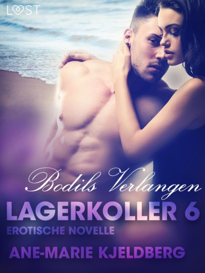 Lagerkoller 6 - Bodils Verlangen: Erotische Novelle