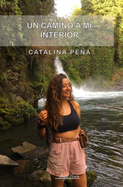 Catalina Peña - Un camino a mi interior