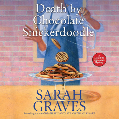 Ксюша Ангел - Death by Chocolate Snickerdoodle - Death by Chocolate Mystery 4 (Unabridged)