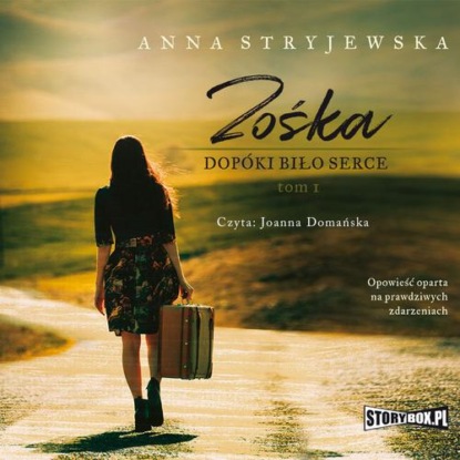 Anna Stryjewska - Zośka. Tom 1. Dopóki biło serce