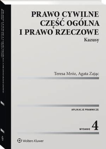

Prawo cywilne. Część ogólna i prawo rzeczowe. Kazusy