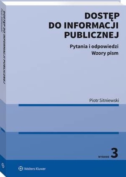 

Dostęp do informacji publicznej. Pytania i odpowiedzi. Wzory pism