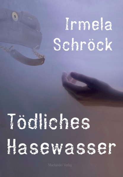 Tödliches Hasewasser (Irmela Schröck). 