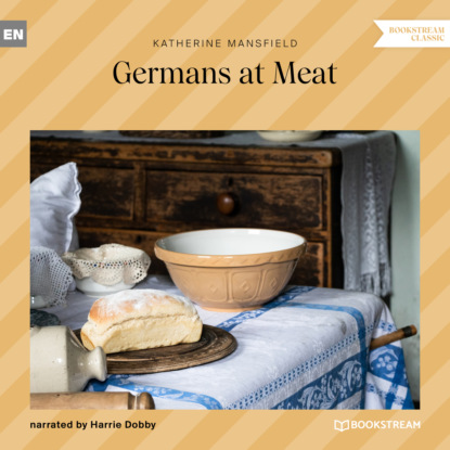 Katherine Mansfield - Germans at Meat (Unabridged)