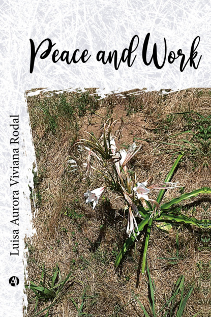 Luisa Aurora Viviana Rodal - Peace and work