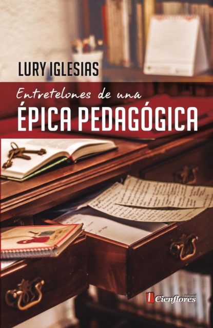 Lury Iglesias - Entretelones de una épica pedagógica