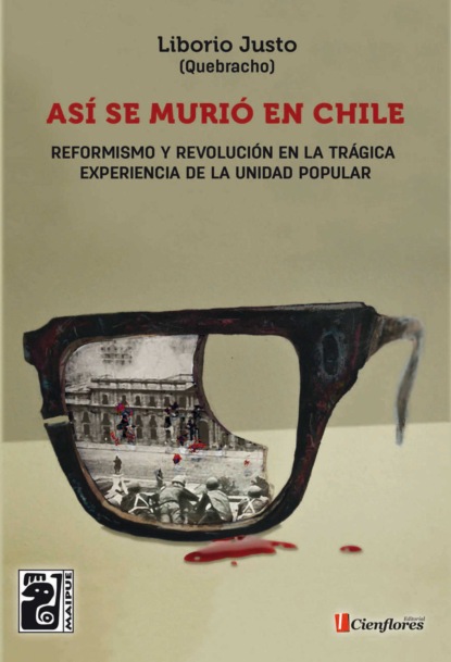 Liborio Justo - Así se murió en Chile