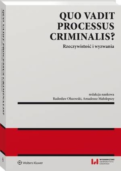 Radosław Olszewski - Quo vadit processus criminalis?